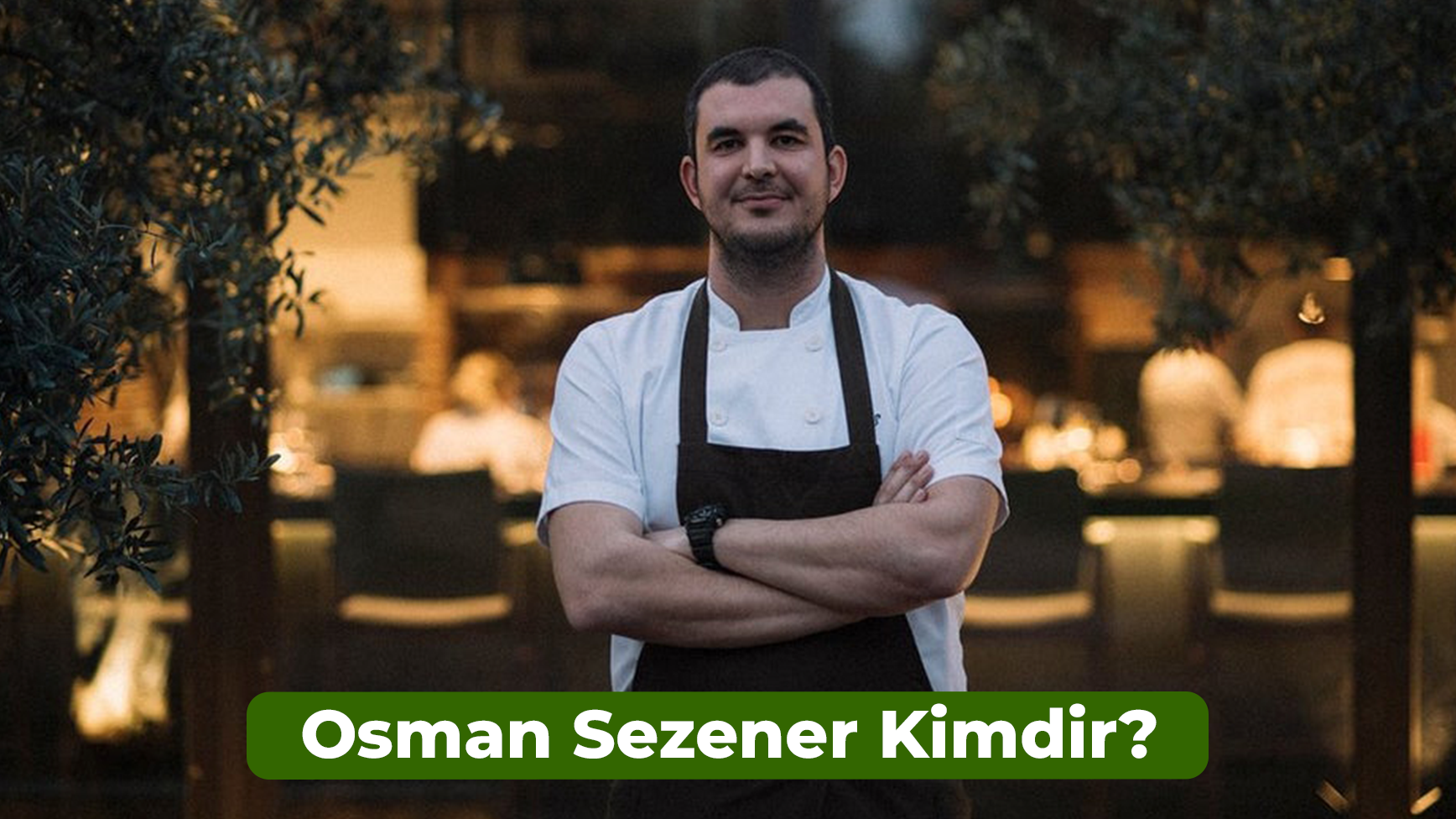 Masterchef Konu U Osman Sezener Kimdir Restoranlar Neler Havadis