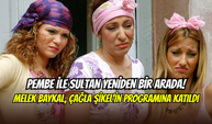 Pembe, Sultan ile buluştu: Melek Baykal, Çağla Şikel’in programına katıldı