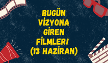 Sinemalarda yaz şöleni başlıyor: İşte bugün vizyona giren filmler (13 Haziran 2025)
