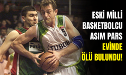 Eski milli basketbolcu Asım Pars evinde ölü bulundu