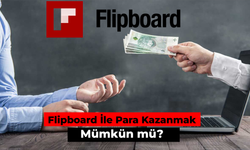 Flipboard İle Para Kazanmak Mümkün Mü?