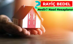 Rayiç Bedel Nedir? Nasıl Hesaplanır?