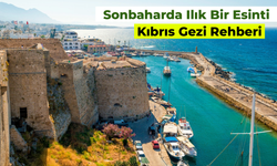 Sonbaharda Ilık Bir Esinti: Kıbrıs Gezi Rehberi