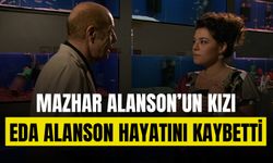 Mazhar Alanson’un kızı Eda Alanson hayatını kaybetti