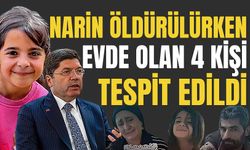 Narin öldürülürken evde olan 4 kişi belli oldu!