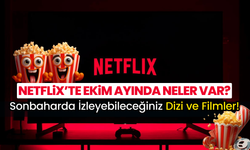 Netflix’te Ekim Ayında Neler Var? Sonbaharda İzleyebileceğiniz Dizi ve Filmler!