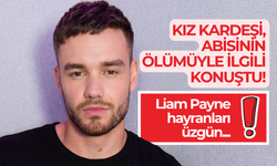 Liam Payne'in kız kardeşi, abisinin ölümüyle ilgili bir açıklama yaptı!