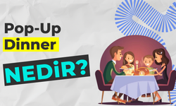 Yeni Bir Deneyim: Pop-Up Dinner Nedir?