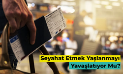 Seyahat Etmek Yaşlanmayı Yavaşlatıyor Mu?