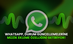 WhatsApp, Durum Güncellemelerine Müzik Ekleme Özelliğini Getiriyor