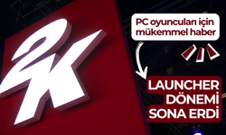 PC oyuncuları için mükemmel haber: 2K Launcher dönemi sona erdi