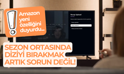 Sezon ortasında diziyi bırakmak artık sorun değil! Amazon yeni özelliğini duyurdu...