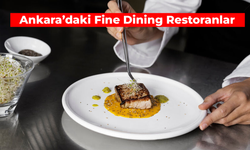 Lüks ve Lezzetli: Ankara’daki Fine Dining Restoranlar