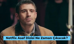 Netflix Asaf Dizisi Ne Zaman Çıkacak? Oyuncuları ve Konusu…