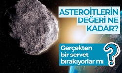 Asteroitlerin değeri ne kadar? Gerçekten bir servet bırakıyorlar mı?