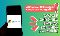 Google, Chrome'u satmak zorunda kalabilir!