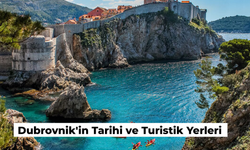 Hırvatistan'ın Ünlü Şehri: Dubrovnik'in Tarihi ve Turistik Yerleri