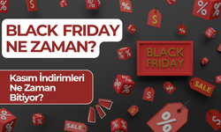 Kasım İndirimleri Ne Zaman Bitiyor? Black Friday Ne Zaman?