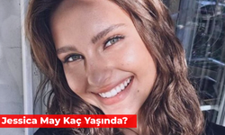 Jessica May Kaç Yaşında? Oynadığı Diziler