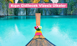 Kışın Gidilecek Vizesiz Ülkeler: Deniz, Kum, Güneş…