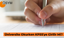 Üniversite Okurken KPSS'ye Girilir Mi? Lisans, Önlisans, Ortaöğretim…