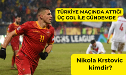 Türkiye'ye üç gol attı, dünya tanıdı: Nikola Krstovic kimdir?