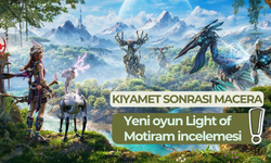 Yeni oyun Light of Motiram incelemesi! Kıyamet sonrası bir macera...