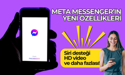 Meta Messenger’ın yeni özellikleri: Siri desteği, HD video ve daha fazlası!