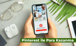 Pinterest ile Para Kazanma: Nasıl Kazanılır? 3 Farklı Yöntem