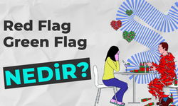 İlişkinizi Gözden Geçirin: Red Flag/Green Flag Nedir?