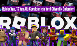 Roblox, 13 Yaş Altı Çocuklar İçin Yeni Güvenlik Önlemleri Getiriyor