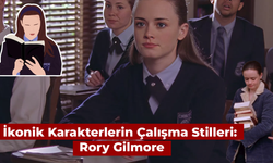 İkonik Karakterlerin Çalışma Stilleri: Rory Gilmore