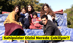 Sahipsizler Dizisi Nerede Çekiliyor? Dizi Oyuncuları ve Konusu…