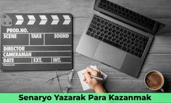 Senaryo Yazarak Para Kazanmak: Nasıl ve Ne Kadar Para Kazanılır?