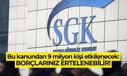 9 milyon kişiyi doğrudan etkileyecek kanun yolda: Borçlarınız ertelenebilir!