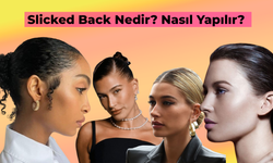 Slicked Back Nedir? Nasıl Yapılır?: Jilet Gibi Saçlar Moda Olmaya Devam Ediyor!