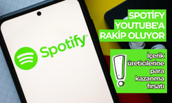 Spotify, YouTube'a rakip oluyor: İçerik üreticilerine para kazanma fırsatı!