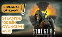 STALKER 2 çıkış yaptı ve Steam'de 100 bin oyuncuyu aştı!