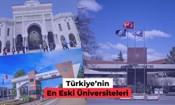 Köklü Eğitim Kurumları: Türkiye'nin En Eski Üniversiteleri