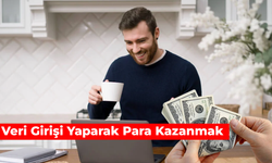 Veri Girişi Yaparak Para Kazanmak: Nasıl Yapılır? Ne Kadar Kazanılır?