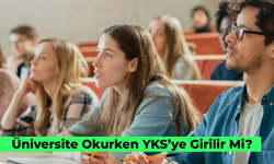 Üniversite Okurken YKS’ye Girilir Mi? Başvuru ve Tercih Süreci...