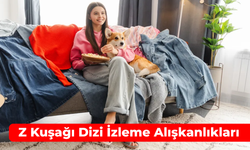 Z Kuşağı Dizi İzleme Alışkanlıkları: Neler Değişti?