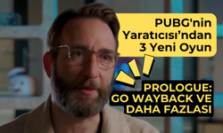 PUBG'nin Yaratıcısı Yeni Oyunlarını Tanıttı! Prologue: Go Wayback ve daha fazlası...