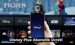 Disney Plus Abonelik Ücreti: Aylık, Yıllık, Aile-Arkadaş Paketi Fiyatı