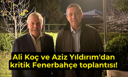 Ali Koç ve Aziz Yıldırım'dan kritik Fenerbahçe toplantısı!