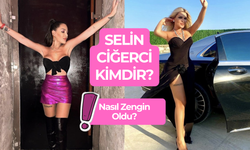 Selin Ciğerci Kimdir? Nasıl Zengin Oldu?