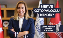 Merve Öztopaloğlu Kimdir? Serdal Adalı’nın Yönetim Kurulundaki Tek Kadın!