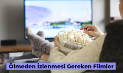 Ölmeden Önce Mutlaka İzlemeniz Gereken Filmler: 10 Efsane Öneri