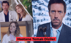 Hastane Temalı Diziler: En İyi Yerli ve Yabancı Doktor Dizileri!