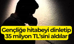 Gençliğe hitabeyi dinledi, 35 milyon TL'yi kaptırdı!